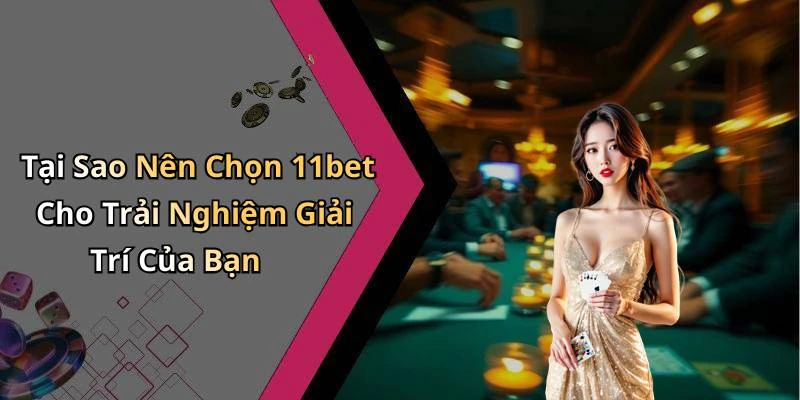 11bet-kham-pha-the-gioi-giai-tri-truc-tuyen-day-hap-dan-19957